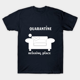 RELAXING PLACE QUARANTINE T-shirt T-Shirt